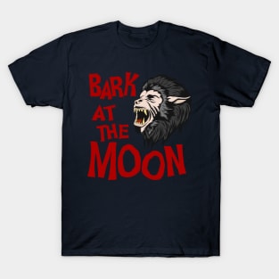 BARK AT THE MOON T-Shirt